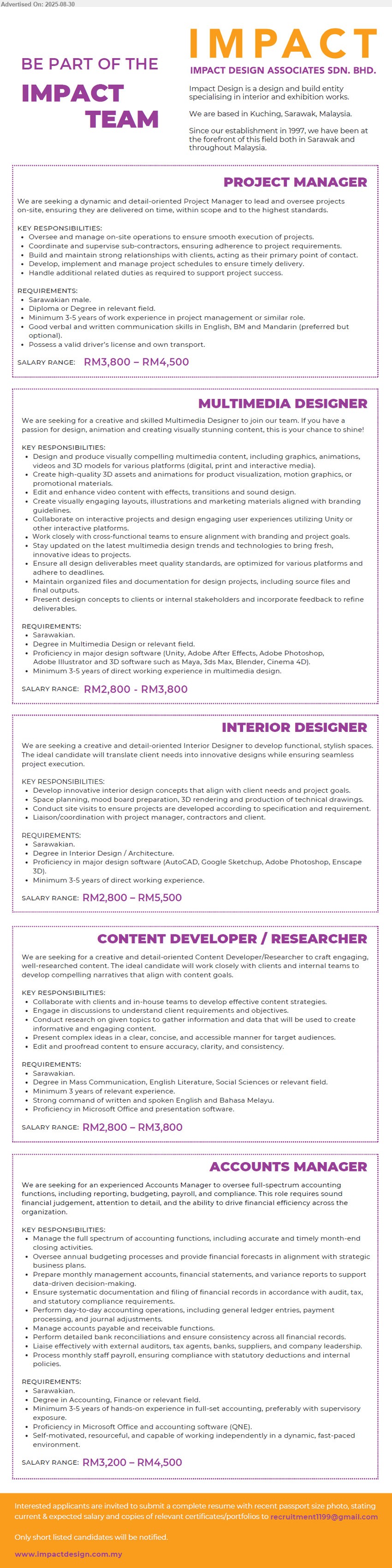 IMPACT DESIGN ASSOCIATES SDN BHD - 1. PROJECT MANAGER (Kuching), RM3,800 – RM4,500, Diploma or Degree, Possess a valid driver’s license and own transport, 3-5 yrs. exp. in project management,...
2. MULTIMEDIA DESIGNER (Kuching), RM2,800 - RM3,800, Degree in Multimedia Design, Proficiency in major design software (Unity, Adobe After Effects, Adobe Photoshop, Adobe Illustrator and 3D software such as Maya, 3ds Max, Blender, Cinema 4D).,...
3. INTERIOR DESIGNER (Kuching), RM2,800 – RM5,500, Degree in Interior Design / Architecture, Proficiency in major design software (AutoCAD, Google Sketchup, Adobe Photoshop, Enscape 3D).,...
4. CONTENT DEVELOPER / RESEARCHER (Kuching), RM2,800 – RM3,800, Degree in Mass Communication, English Literature, Social Sciences, 3 yrs. exp.,...
5. ACCOUNTS MANAGER (Kuching), RM3,200 – RM4,500, Degree in Accounting, Finance, Proficiency in Microsoft Office and accounting software (QNE),...
email resume.

