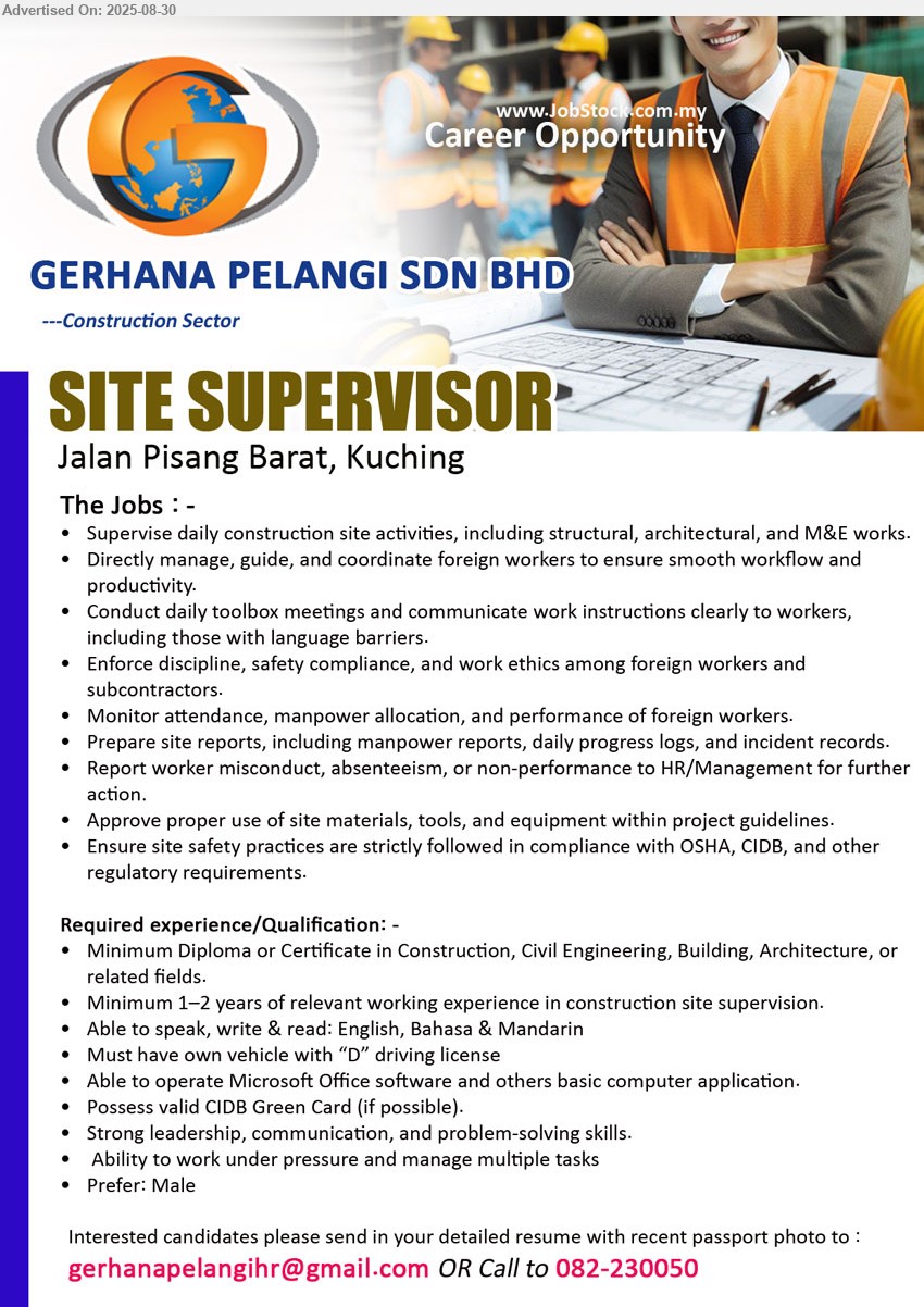 GERHANA PELANGI SDN BHD - SITE SUPERVISOR (Kuching), Diploma or Certificate in Construction, Civil Engineering, Building, Architecture, Possess valid CIDB Green Card (if possible).,...
Call 082-230050 or Email resume.