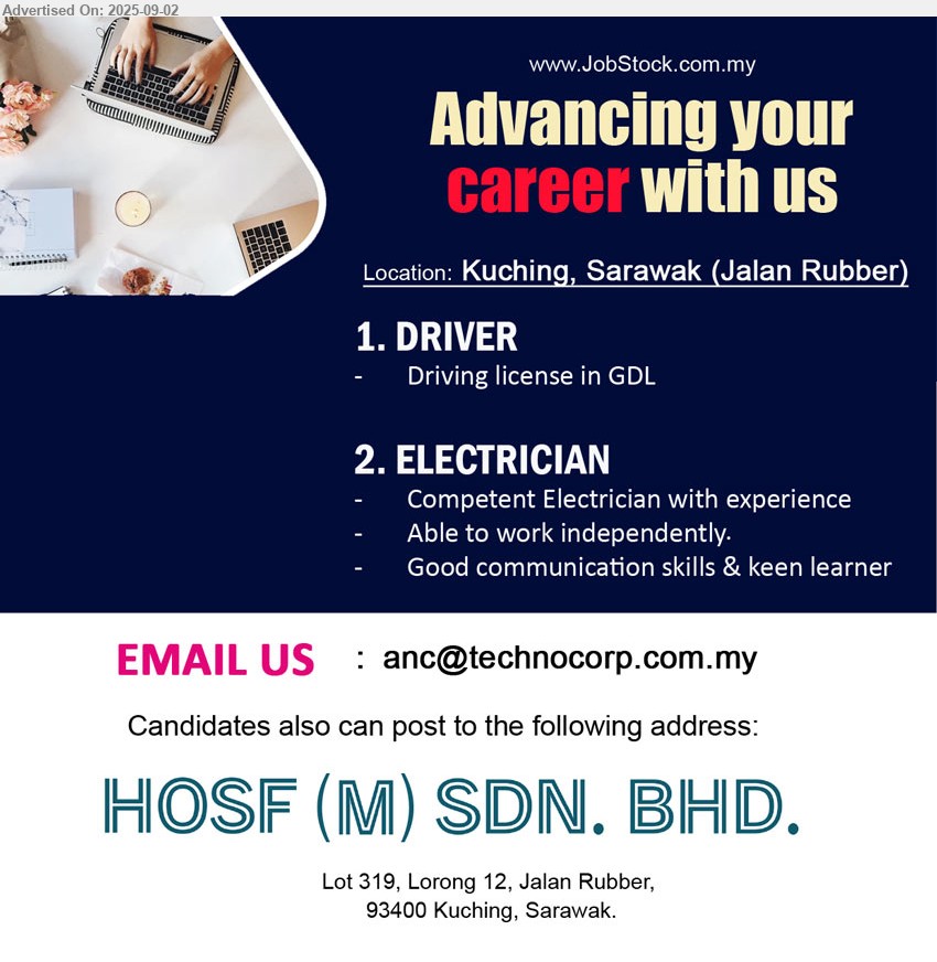 HOSF (M) SDN BHD - 1. DRIVER (Kuching), Driving license in GDL.
2. ELECTRICIAN (Kuching), Competent Electrician with experience, able to work independently, good communication skills & keen learner,...
Email resume.