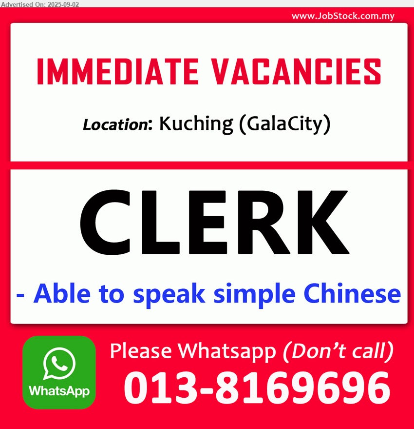 ADVERTISER (Tuition Center) - CLERK (Kuching), Able to speak simple Chinese.
Please Whatsapp (Don’t call)  013-8169696