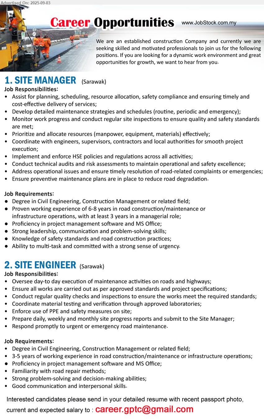 ADVERTISER (Construction Company) - 1. SITE MANAGER (Sarawak), Degree in Civil Engineering, Construction Management, Knowledge of safety standards and road construction practices;,...
2. SITE ENGINEER (Sarawak), Knowledge of safety standards and road construction practices, 3-5 yrs. exp.,...
Email resume.
