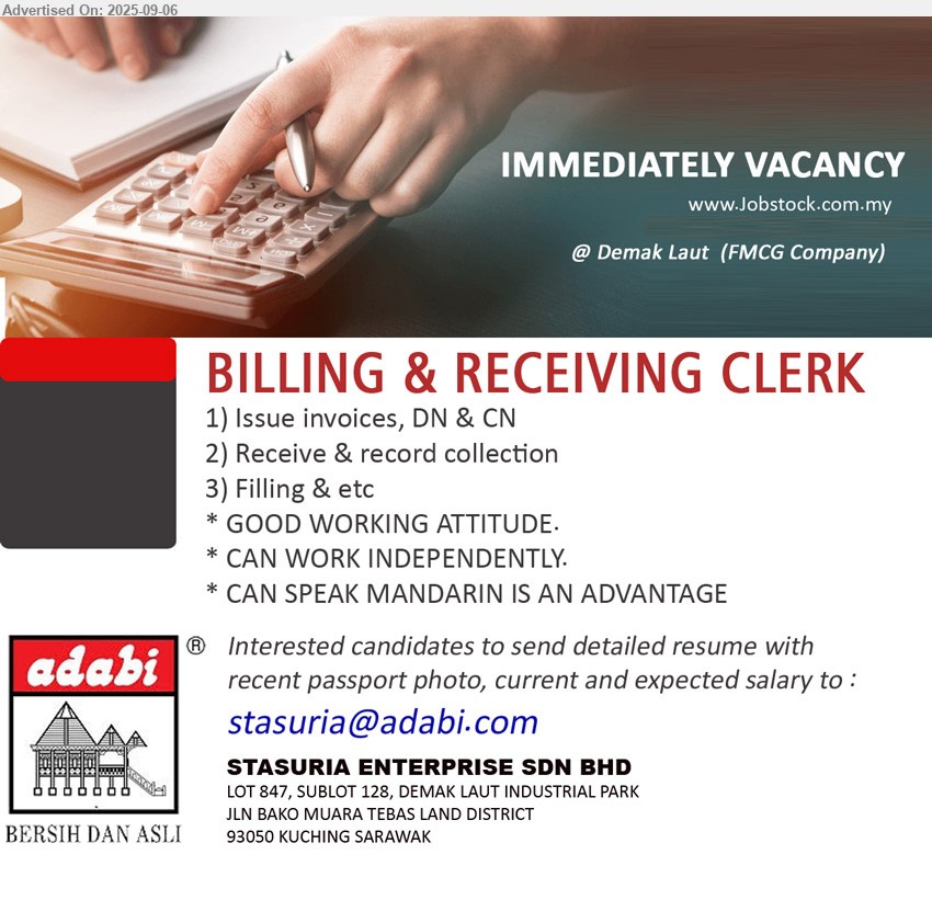 STASURIA ENTERPRISE SDN BHD - BILLING & RECEIVING CLERK (Kuching), Issue invoices, DN & CN, Receive & record collection, Filling ,...
Email resume.