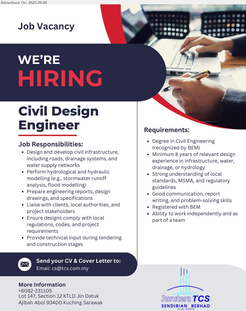 JURUTERA TCS SDN BHD - CIVIL DESIGN ENGINEER (Kuching), Degree in Civil Engineering (recognized by BEM), Min. 8 years of relevant design experience in infrastructure, water, drainage, or hydrology,...
Call 082-231105 or Email resume.