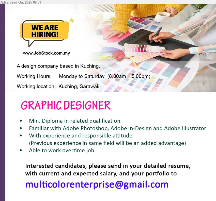 ADVERTISER - GRAPHIC DESIGNER (Kuching), Min. Diploma in related qualification, Familiar with Adobe Photoshop, Adobe In-Design and Adobe Illustrator, With experience and responsible attitude,...
Email resume.