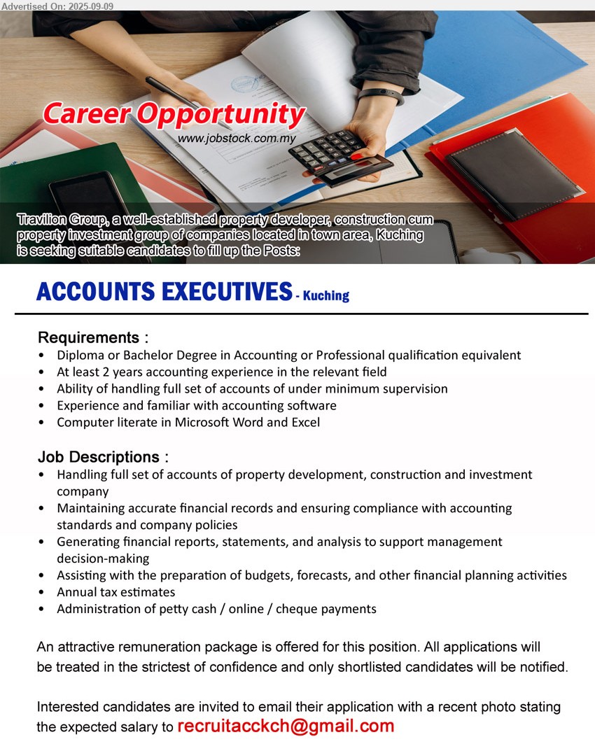 TRAVILION GROUP - ACCOUNTS EXECUTIVES (Kuching), Diploma or Bachelor Degree in Accounting or Professional qualification equivalent, At least 2 years accounting experience in the relevant field, Ability of handling full set of accounts of under minimum supervision,...
Email resume.
