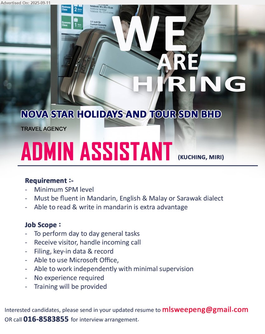 NOVA STAR HOLIDAYS AND TOUR SDN BHD - ADMIN ASSISTANT (Kuching, Miri), SPM, Must be fluent in Mandarin, English & Malay or Sarawak dialect, Able to read & write in mandarin is extra advantage,...
Call 016-8583855 / Email resume.