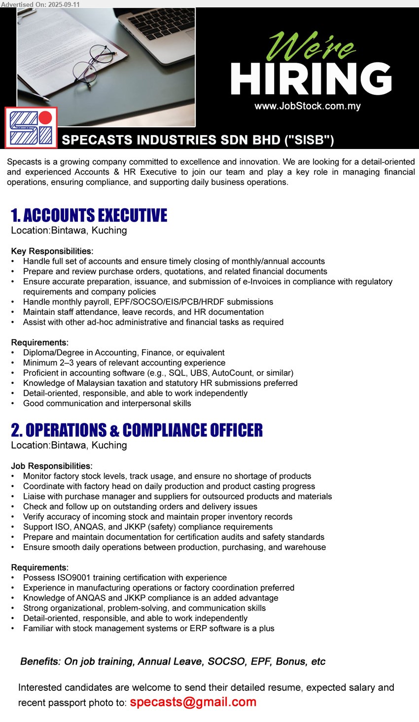 SPECASTS INDUSTRIES SDN BHD - 1. ACCOUNTS EXECUTIVE (Kuching), Diploma/Degree in Accounting, Finance, Minimum 2–3 years of relevant accounting experience,...
2. OPERATIONS & COMPLIANCE OFFICER (Kuching), ISO9001 cert. with experience, familiar with stock management systesm or ERP software, ANQAS, JKKP is a plus, ...
Email resume.