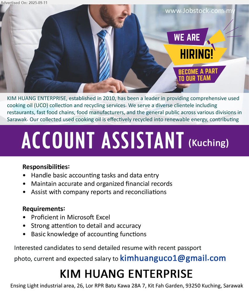 KIM HUANG ENTERPRISE - ACCOUNT ASSISTANT (Kuching), Basic knowledge of accounting functions, Handle basic accounting tasks and data entry,...
Email resume.