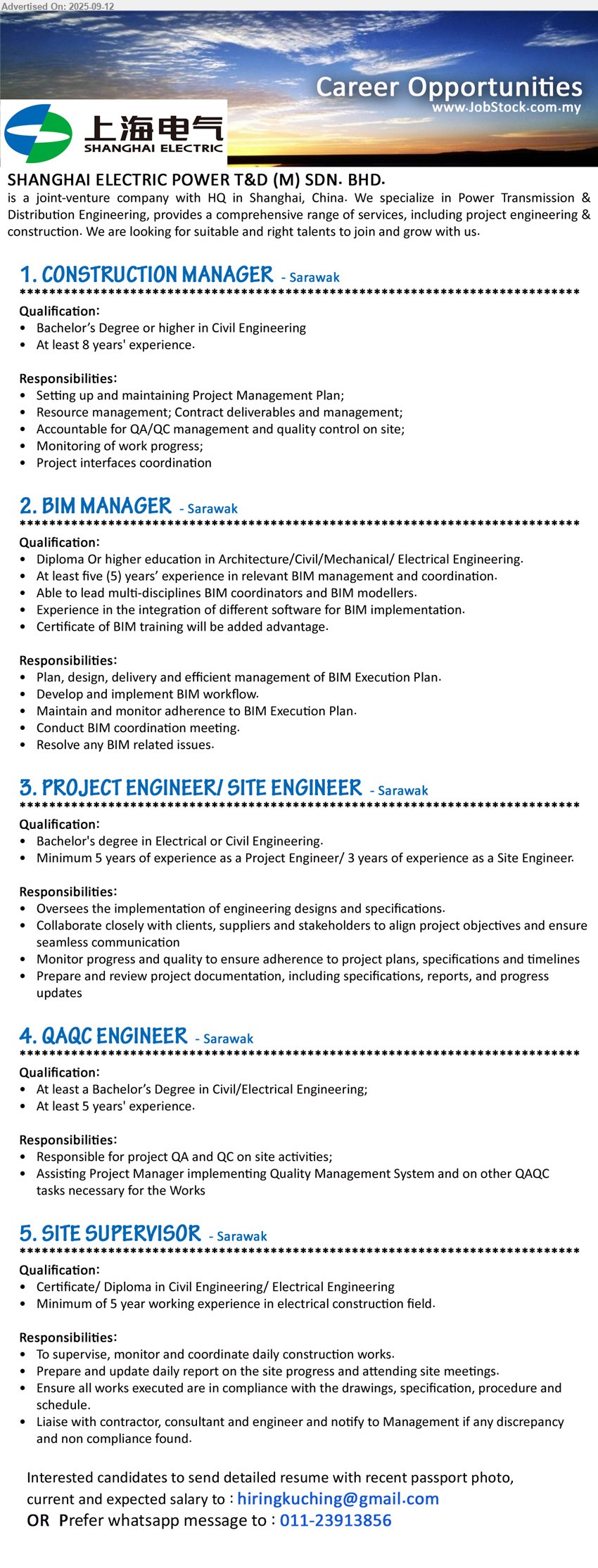 SHANGHAI ELECTRIC POWER T&D (M) SDN BHD - 1. CONSTRUCTION MANAGER (Sarawak), Bachelor’s Degree or higher in Civil Engineering, 8 yrs. exp.,...
2. BIM MANAGER (Sarawak), Diploma Or higher education in Architecture/Civil/Mechanical/ Electrical Engineering, 5 yrs. exp.,...
3. PROJECT ENGINEER/ SITE ENGINEER (Sarawak), Bachelor's Degree in Electrical or Civil Engineering, Minimum 5 years of experience as a Project Engineer/ 3 years of experience as a Site Engineer.,...
4. QAQC ENGINEER (Sarawak), Bachelor’s Degree in Civil/Electrical Engineering;, 5 yrs. exp.,...
5. SITE SUPERVISOR (Sarawak), Certificate/ Diploma in Civil Engineering/ Electrical Engineering, 5 yrs. exp.,...
Whatsapp 011-23913856 / Email resume.