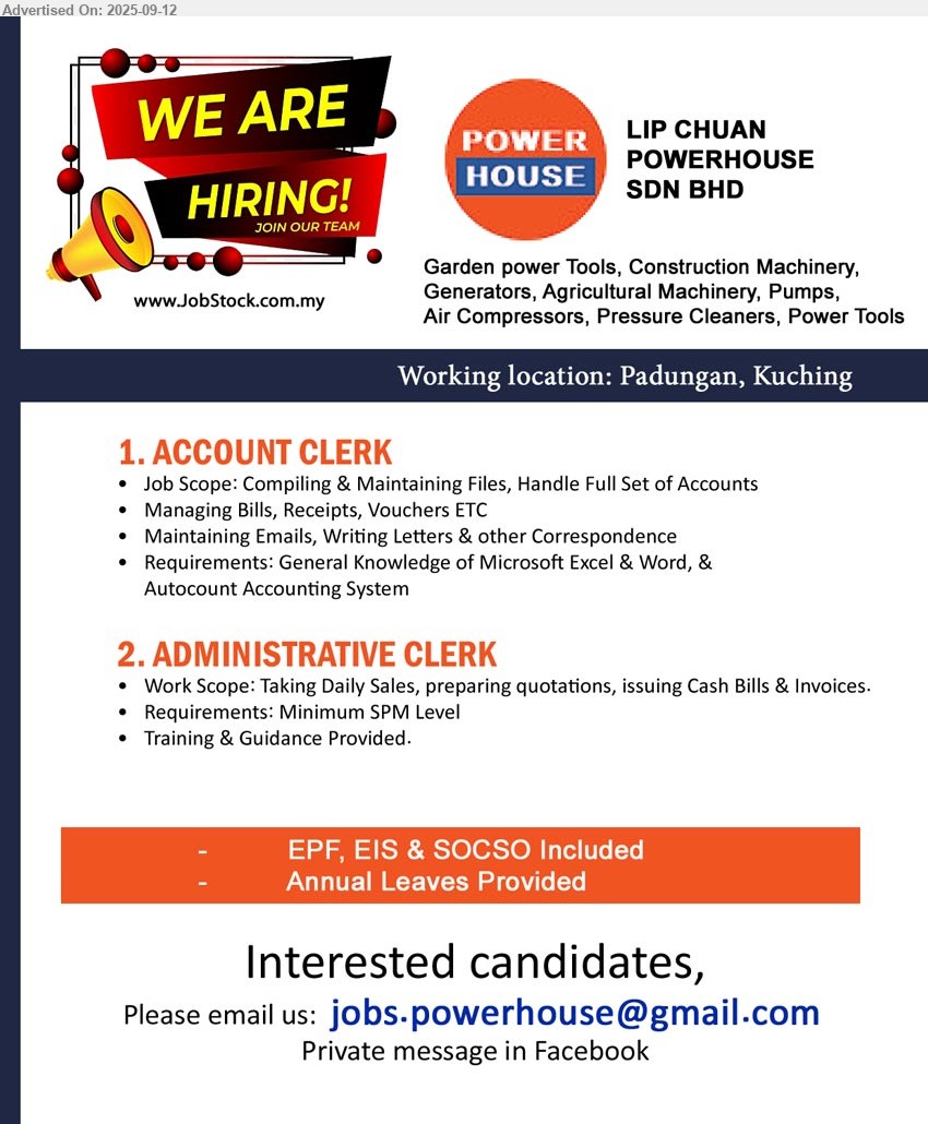 LIP CHUAN POWERHOUSE SDN BHD - 1. ACCOUNT CLERK (Kuching), General Knowledge of Microsoft Excel & Word, & Autocount Accounting System,...
2. ADMINISTRATIVE CLERK (Kuching), SPM, Taking Daily Sales, preparing quotations, issuing Cash Bills & Invoices,...
Email resume.