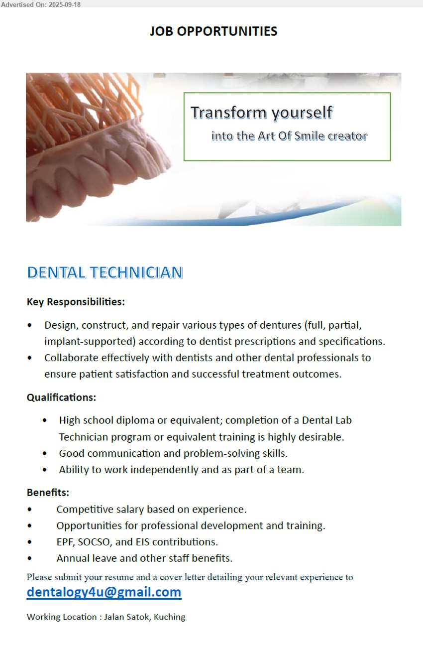 ADVERTISER - DENTAL TECHNICIAN (Kuching), High school Diploma or equivalent; completion of a Dental Lab Technician program or equivalent training is highly desirable,...
Email resume.