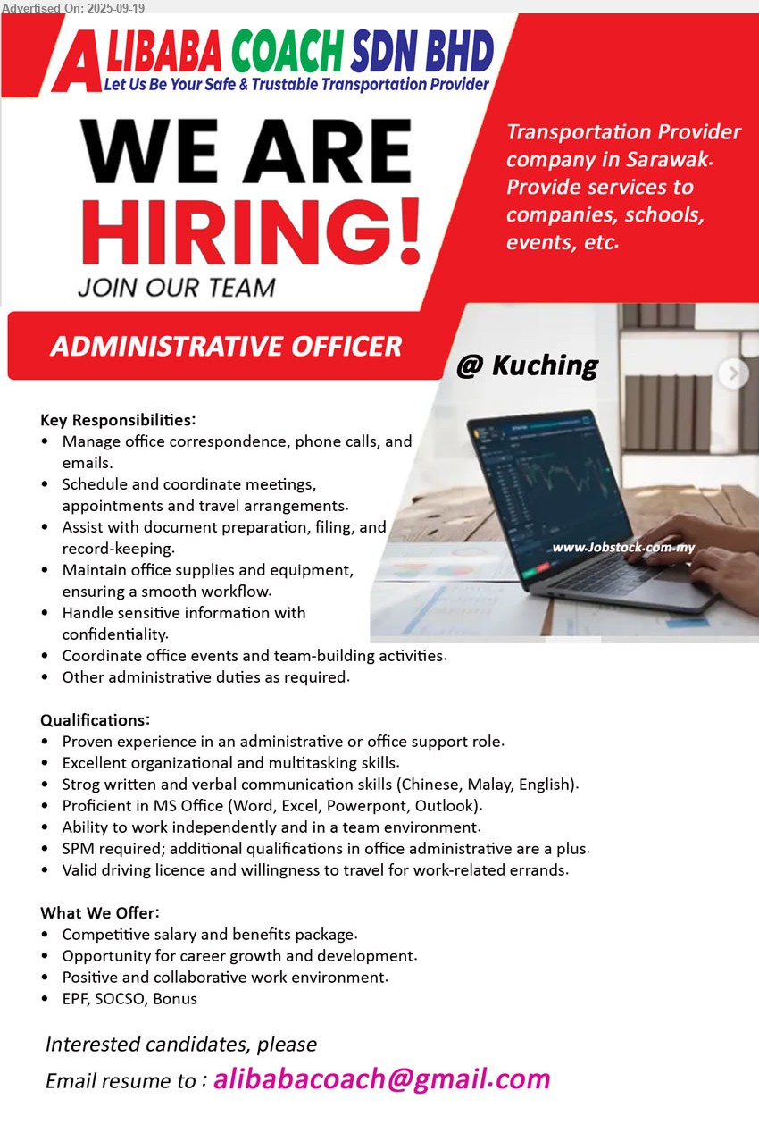 ALIBABA COACH SDN BHD - ADMINISTRATIVE OFFICER (Kuching), SPM required; additional qualifications in office administrative are a plus, Valid driving licence and willingness to travel for work-related errands,...
Email resume.