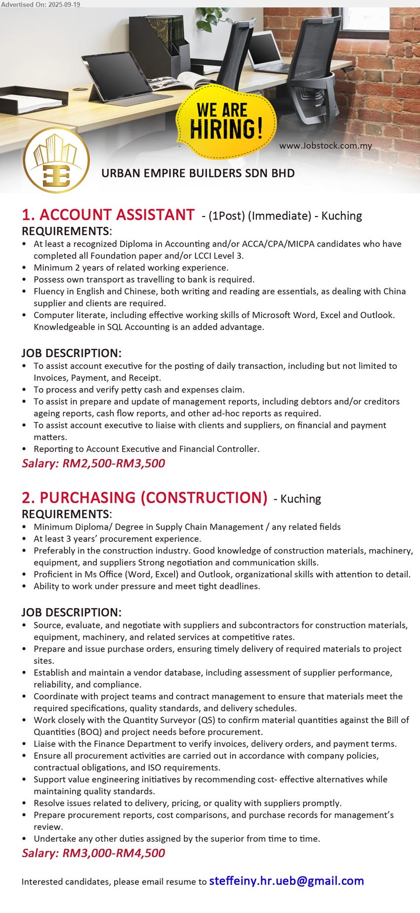 URBAN EMPIRE BUILDERS SDN BHD - 1. ACCOUNT ASSISTANT (Kuching), RM2,500-RM3,500, Diploma in Accounting and/or ACCA/CPA/MICPA candidates who have completed all Foundation paper and/or LCCI Level 3,...
2. PURCHASING (CONSTRUCTION) (Kuching), RM3,000-RM4,500, Diploma/ Degree in Supply Chain Management, 3 yrs. exp....
Email resume.

