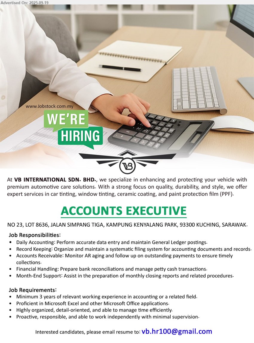 VB INTERNATIONAL SDN BHD - ACCOUNTS EXECUTIVE (Kuching), 3 years of relevant working experience in accounting, Daily Accounting: Perform accurate data entry and maintain General Ledger postings,...
Email resume.