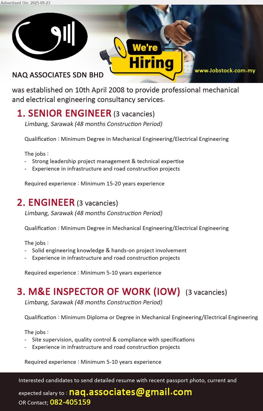 NAQ ASSOCIATES SDN BHD - 1. SENIOR ENGINEER (Limbang), 3 posts, Degree in Mechanical Engineering/Electrical Engineering,...
2. ENGINEER  (Limbang), 3 posts, Minimum Degree in Mechanical Engineering/Electrical Engineering, ...
3. M&E INSPECTOR OF WORK (IOW) (Limbang), 3 posts, Minimum Diploma or Degree in Mechanical Engineering/Electrical Engineering ,...
Contact: 082-405159 or Email resume.