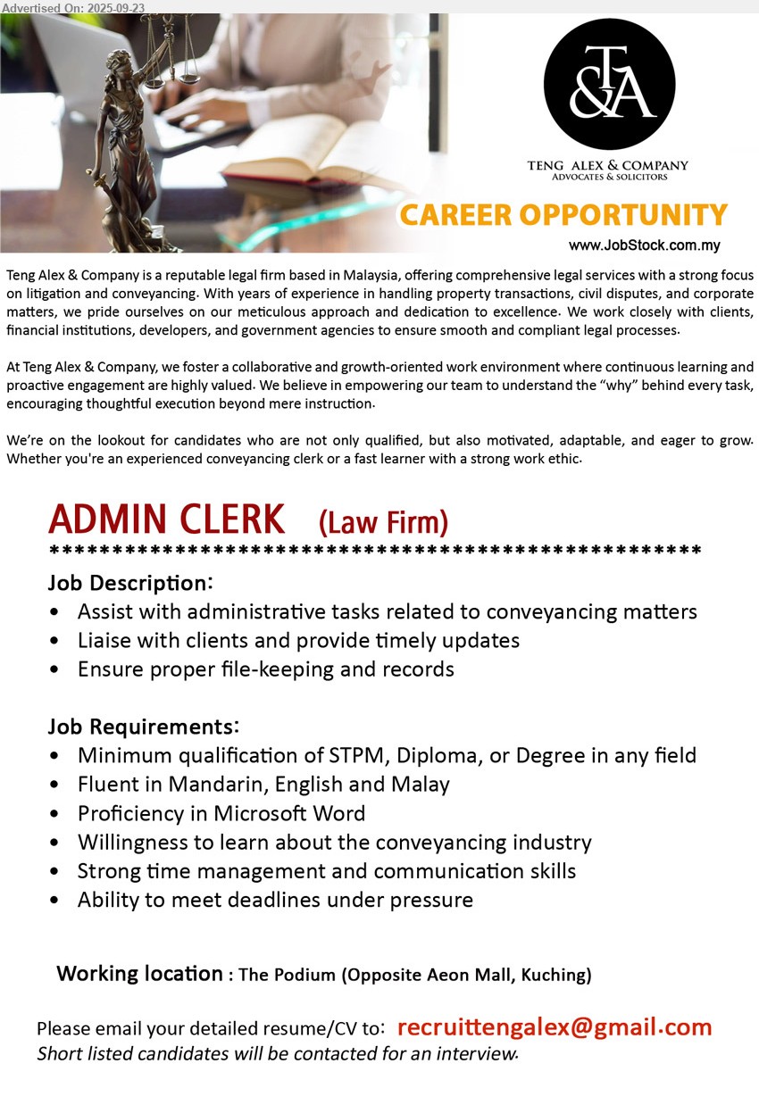 TENG ALEX & COMPANY - ADMIN CLERK (Kuching), STPM, Diploma, or Degree, Proficiency in Microsoft Word, Willingness to learn about the conveyancing industry,...
Email resume.