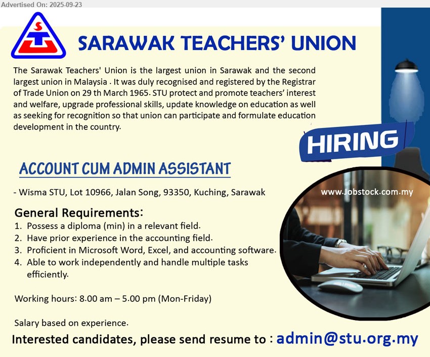 SARAWAK TEACHERS’ UNION - ACCOUNT CUM ADMIN ASSISTANT (Kuching), Possess a Diploma (min) in a relevant field, Have prior experience in the accounting field,...
Email resume.