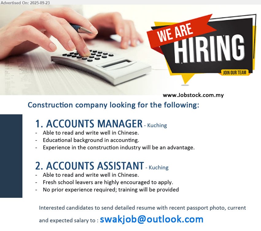 ADVERTISER (Construction Company) - 1. ACCOUNTS MANAGER (Kuching), Educational background in Accounting, Experience in the construction industry will be an advantage, ...
2. ACCOUNTS ASSISTANT (Kuching), Fresh school leavers are highly encouraged to apply, No prior experience required; training will be provided,...
Email resume.