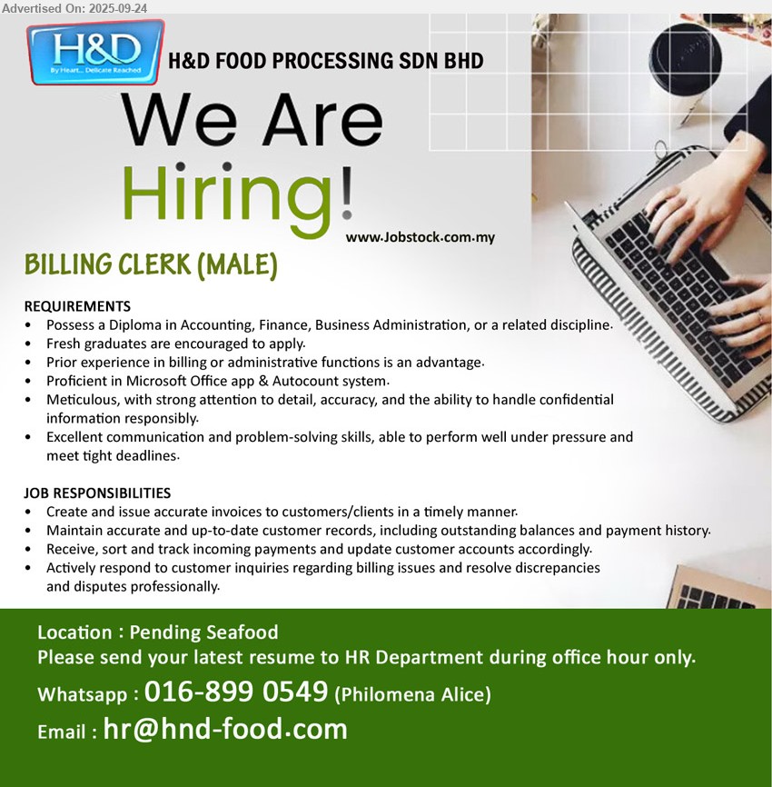 H&D FOOD PROCESSING SDN BHD - BILLING CLERK (MALE) (Kuching), Diploma in Accounting, Finance, Business Administration, Fresh graduates are encouraged to apply, Prior experience in billing or administrative functions is an advantage,...
Whatsapp : 016-8990549 / Email resume.