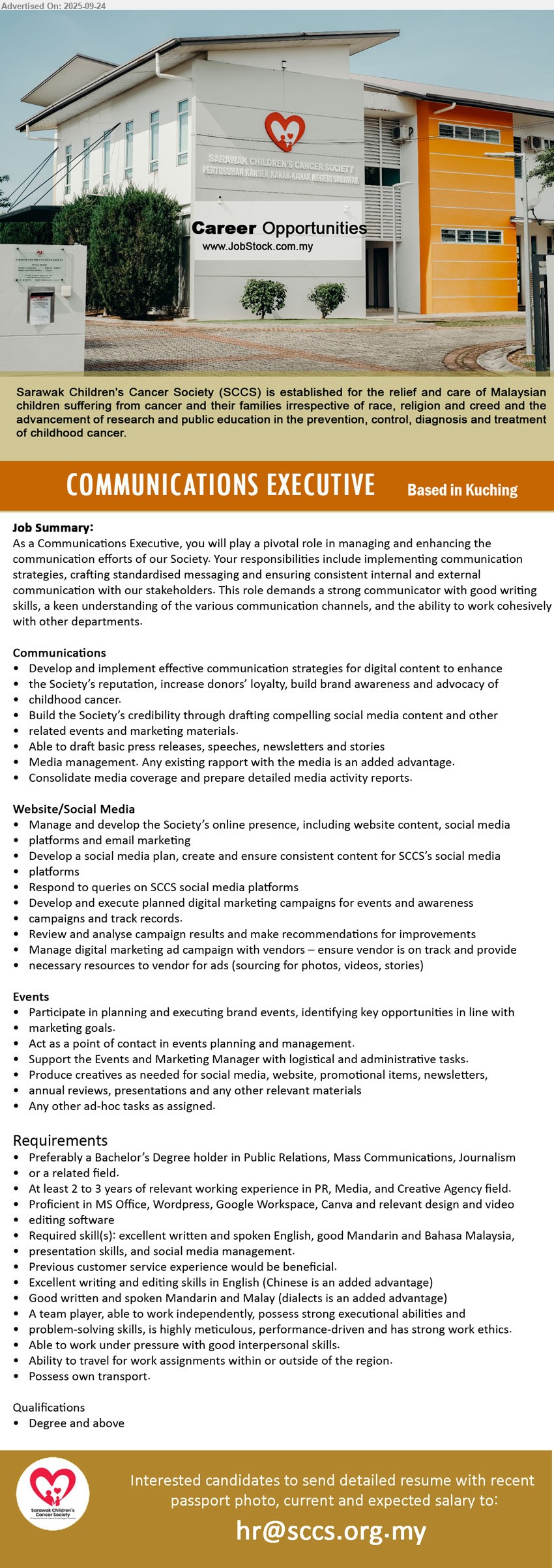 SARAWAK CHILDREN'S CANCER SOCIETY - COMMUNICATIONS EXECUTIVE  (Kuching), Bachelor’s Degree holder in Public Relations, Mass Communications, Journalism, At least 2 to 3 years of relevant working experience in PR, Media, and Creative Agency,...
Email resume.