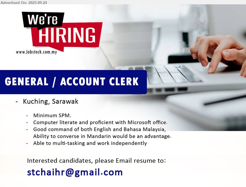 ADVERTISER - GENERAL / ACCOUNT CLERK (Kuching), SPM, Computer literate and proficient with Microsoft office,...
Email resume.