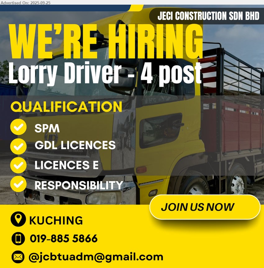 JECI CONSTRUCTION SDN BHD - LORRY DRIVER (Kuching), 4 posts, SPM, GDL license, License E...
Contact: 019-8855866 / Email resume.