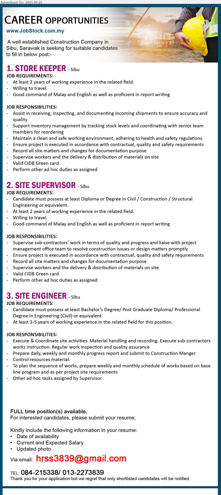ADVERTISER (Construction Company) - 1. STORE KEEPER (Sibu), 2 yrs. ex.,. willing to travel, Assist in receiving, inspecting, and documenting incoming shipments to ensure accuracy and quality,...
2. SITE SUPERVISOR (Sibu), Diploma or Degree in Civil / Construction / Structural Engineering, 2 yrs. exp.,...
3. SITE ENGINEER (Sibu),  Bachelor’s Degree/ Post Graduate Diploma/ Professional Degree in Engineering (Civil), 3-5 yrs. exp.,...
Email resume.