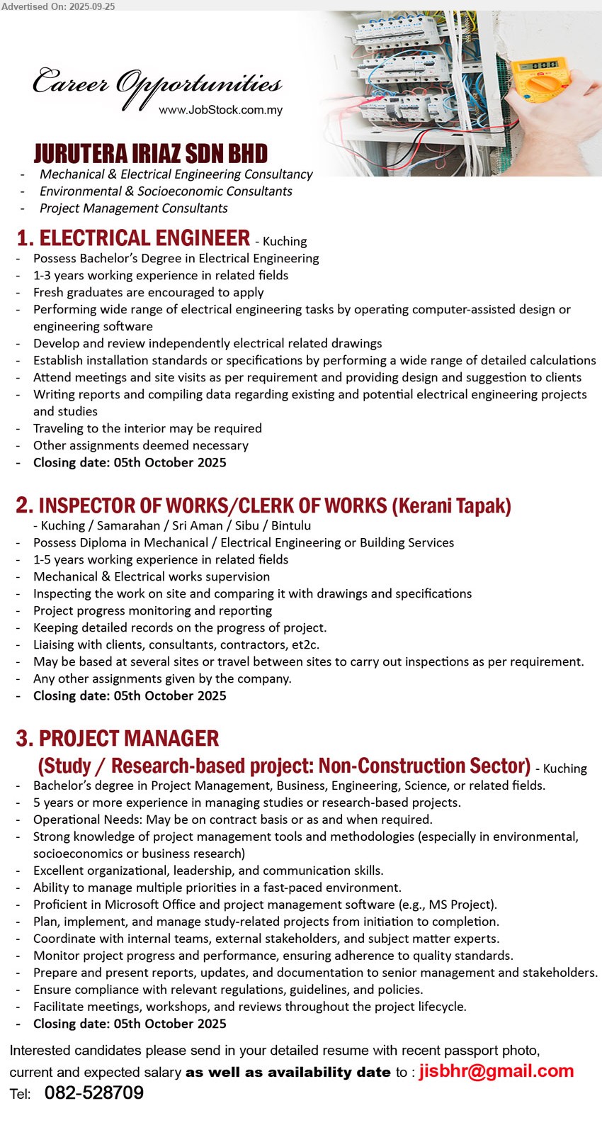 JURUTERA IRIAZ SDN BHD - 1. ELECTRICAL ENGINEER (Kuching), Bachelor’s Degree in Electrical Engineering, 1-3 years working experience in related fields, Fresh graduates are encouraged to apply,...
2. INSPECTOR OF WORKS/CLERK OF WORKS (Kerani Tapak) (Kuching / Samarahan / Sri Aman / Sibu / Bintulu), Diploma in Mechanical / Electrical Engineering or Building Services, 1-5 years working experience, Mechanical & Electrical works supervision,...
3. PROJECT MANAGER (Kuching), (Study / Research-based project: Non-Construction Sector) Bachelor’s Begree in Project Management, Business, Engineering, Science, or related fields, 5 years or more experience in managing studies or research-based projects.,...
Call 082-528709 / Email resume.
