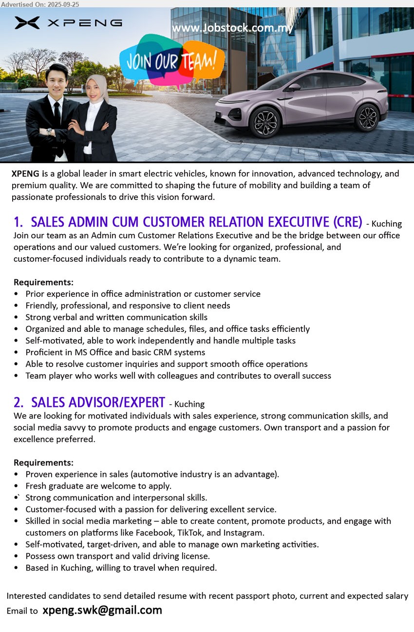 XPENG - 1. SALES ADMIN CUM CUSTOMER RELATION EXECUTIVE (CRE) (Kuching), Prior experience in office administration or customer service,...
2. SALES ADVISOR/EXPERT (Kuching), Proven experience in sales (automotive industry is an advantage), Fresh graduate are welcome to apply, willing to travel when required.,...
Email resume.