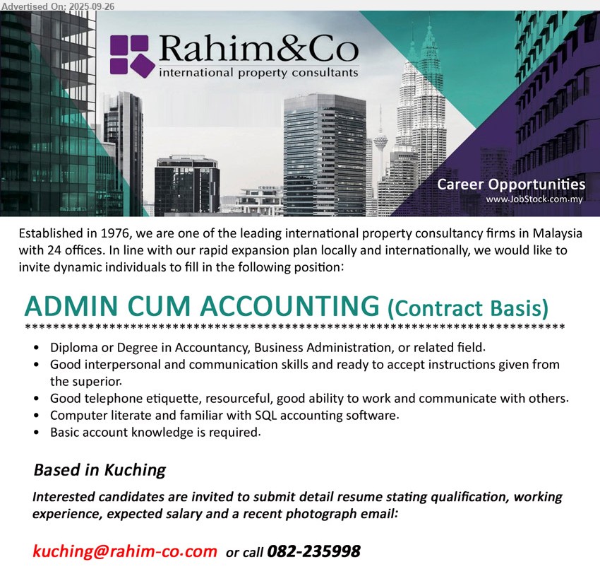 RAHIM & CO INTERNATIONAL SDN BHD - ADMIN CUM ACCOUNTING  (Kuching), Diploma or Degree in Accountancy, Business Administration, Basic account knowledge is required.,...
Call 082-235998 or Email resume.