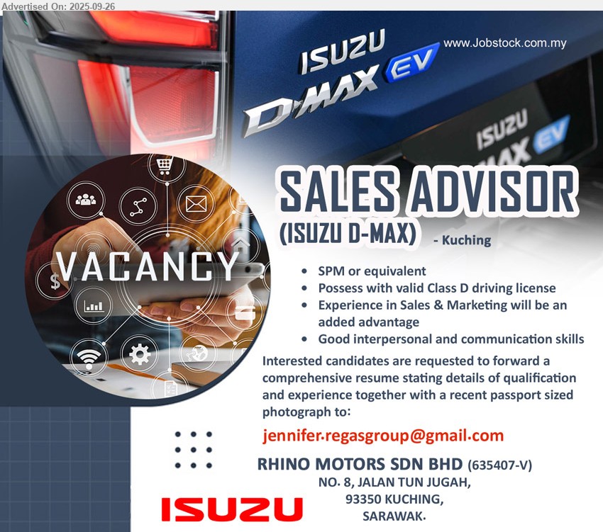 RHINO MOTORS SDN BHD - SALES ADVISOR (ISUZU D-MAX) (Kuching), SPM, Possess with valid Class D driving license, Experience in Sales & Marketing will be an added advantage,...
Email resume.
