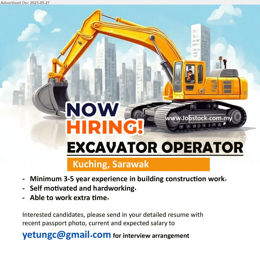 ADVERTISER - EXCAVATOR OPERATOR (Kuching), Minimum 3-5 year experience in building construction work,...
Email resume.