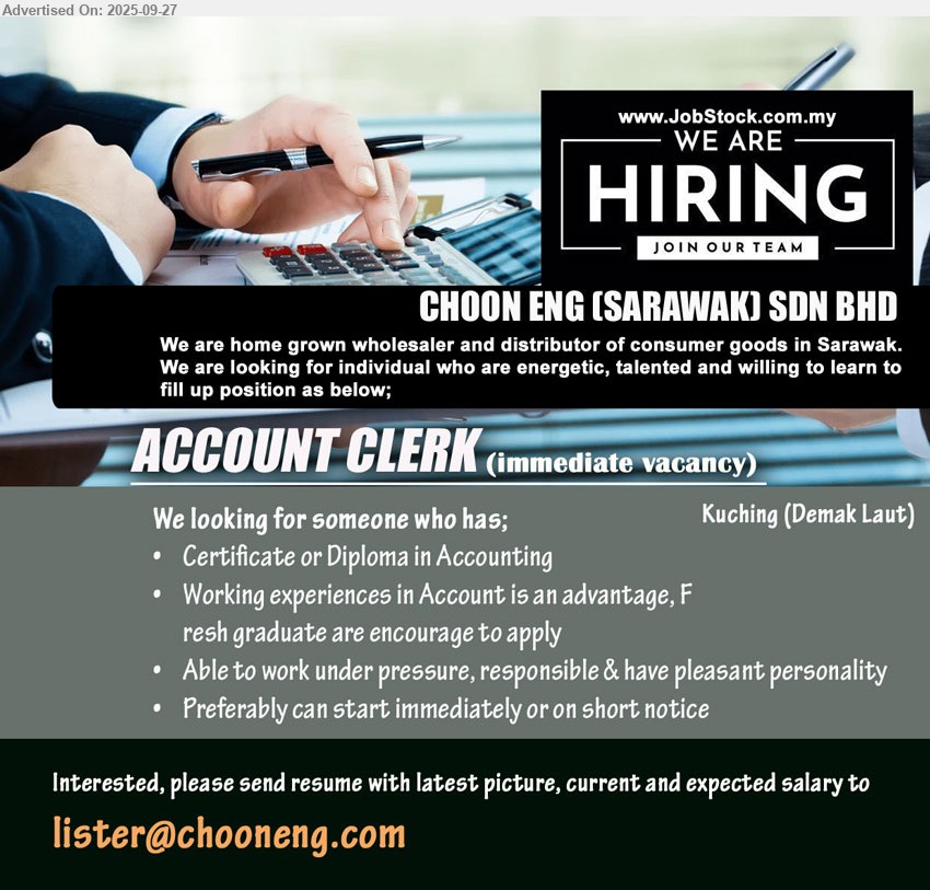 CHOON ENG (SARAWAK) SDN BHD - ACCOUNT CLERK  (Kuching), Certificate or Diploma in Accounting, fresh graduate are encourage to apply,...
Email resume.