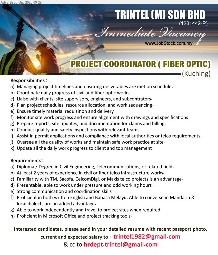 TRINTEL (M) SDN BHD - PROJECT COORDINATOR (FIBER OPTIC) (Kuching), Diploma / Degree in Civil Engineering, Telecommunications, At least 2 years of experience in civil or fiber telco infrastructure works, Familiarity with TM, Sacofa, CelcomDigi, or Maxis telco projects is an advantage....
Email resume.