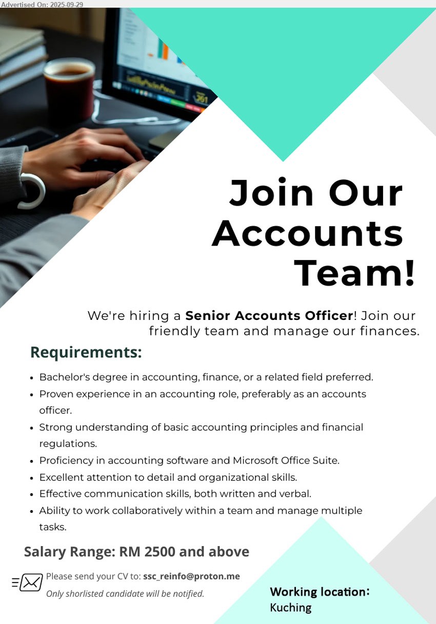 ADVERTISER - SENIOR ACCOUNTS OFFICER (Kuching), Bachelor's Degree in Accounting, Finance, Salary RM 2500 & above,...
Email resume.