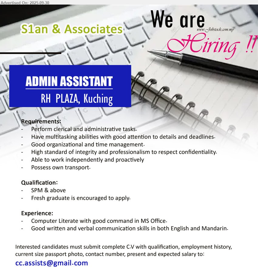 S1AN & ASSOCIATES - ADMIN ASSISTANT (Kuching), SPM & above, Fresh graduate is encouraged to apply, Perform clerical and administrative tasks,...
Email resume.