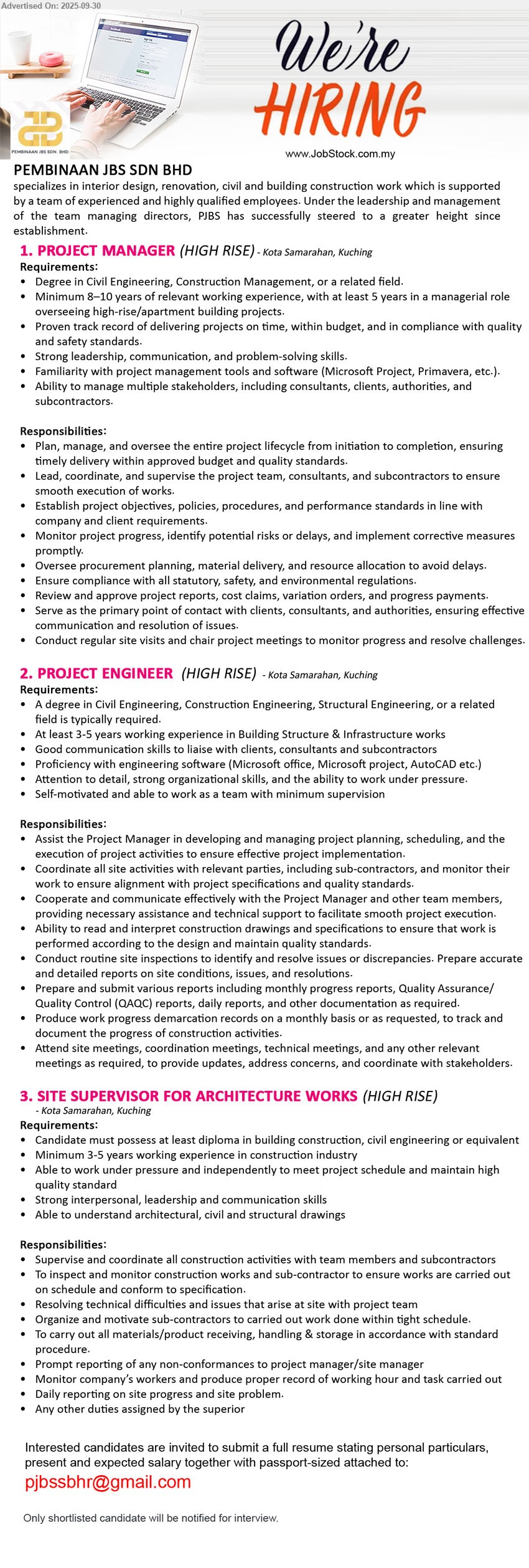 PEMBINAAN JBS SDN BHD - 1. PROJECT MANAGER (HIGH RISE) (Kuching, Kota Samarahan), Degree in Civil Engineering, Construction Management,8-10 yrs. exp.,...
2. PROJECT ENGINEER  (HIGH RISE) (Kuching, Kota Samarahan), A Degree in Civil Engineering, Construction Engineering, Structural Engineering, 3-5 yrs. exp.,...
3. SITE SUPERVISOR FOR ARCHITECTURE WORKS (HIGH RISE) (Kuching, Kota Samarahan), Diploma in Building Construction, Civil Engineering, 3-5 yrs. exp.,...
Email resume.