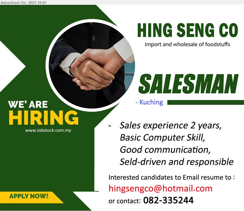 HING SENG CO - SALESMAN (Kuching), 2 yrs. sales exp., good communication skill,...
Call 082-335244 or Email resume.