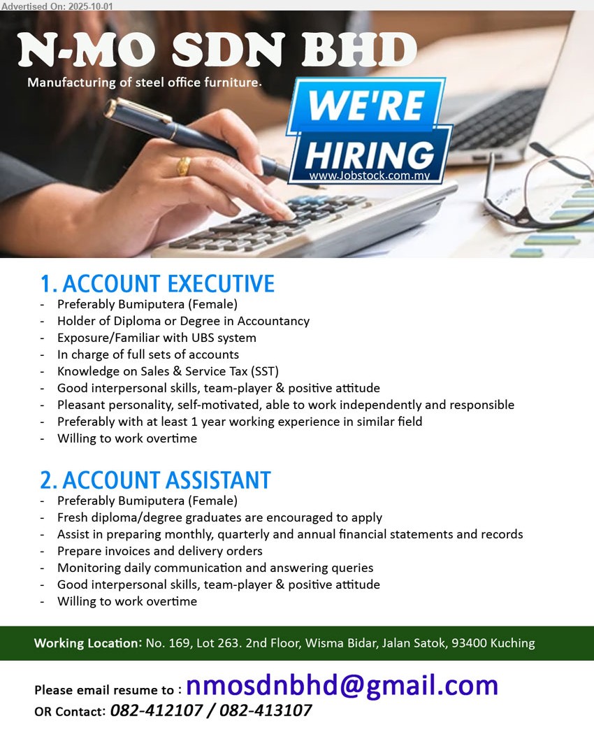 N-MO SDN BHD - 1. ACCOUNT EXECUTIVE (Kuching), Female, Holder of Diploma or Degree in Accountancy, In charge of full sets of accounts, Exposure/Familiar with UBS system,...
2. ACCOUNT ASSISTANT (Kuching), Female, Fresh diploma or Degree graduates are encouraged to apply,...
Contact: 082-412107 / 082-413107 or Email resume.