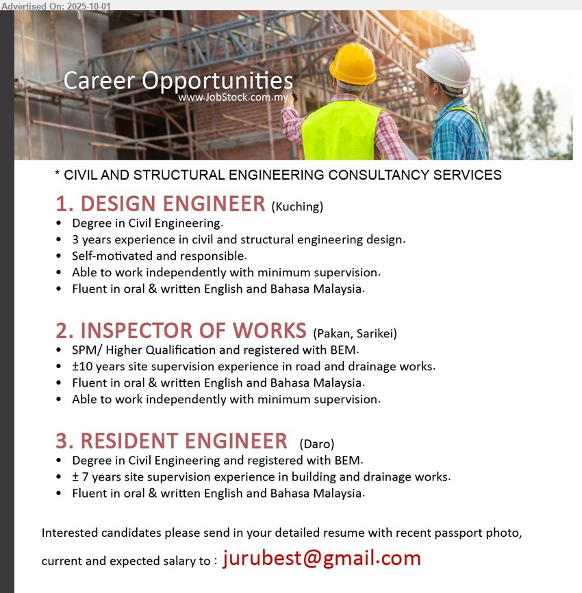 ADVERTISER (CIVIL AND STRUCTURAL ENGINEERING CONSULTANCY SERVICES) - 1. DESIGN ENGINEER (Kuching), Degree in Civil Engineering, 3 years experience in civil and structural engineering design,...
2. INSPECTOR OF WORKS (Pakan, Sarikei), SPM/ Higher Qualification and registered with BEM, ±10 years site supervision experience in road and drainage works,...
3. RESIDENT ENGINEER (Daro), Degree in Civil Engineering and registered with BEM, ± 7 years site supervision experience in building and drainage works,...
Email resume.