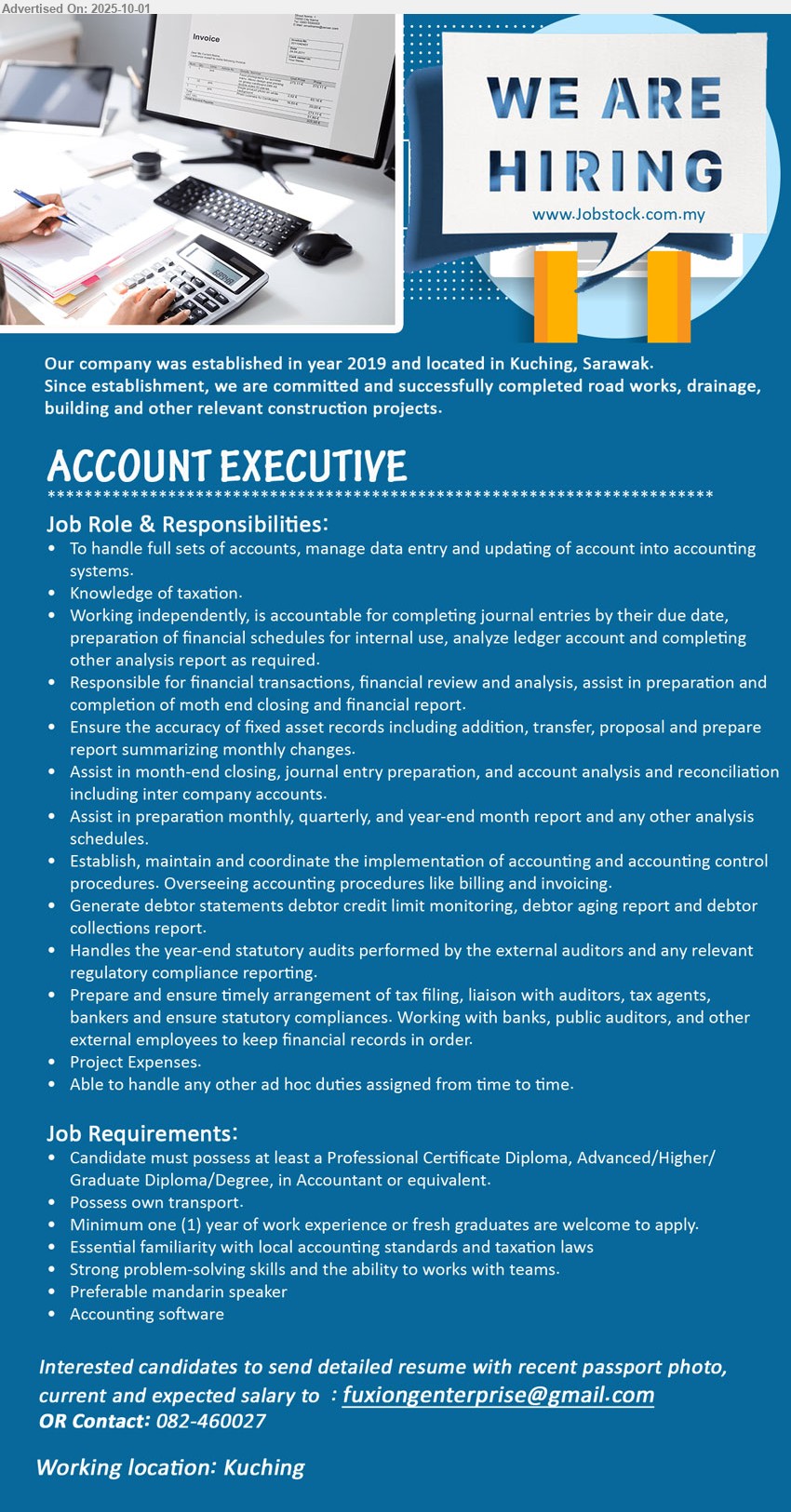 ADVERTISER - ACCOUNT EXECUTIVE (Kuching),  Professional Certificate Diploma, Advanced/Higher/Graduate Diploma/Degree, in Accountant, Minimum one (1) year of work experience or fresh graduates are welcome to apply....
Contact: 082-460027 / Email resume.
