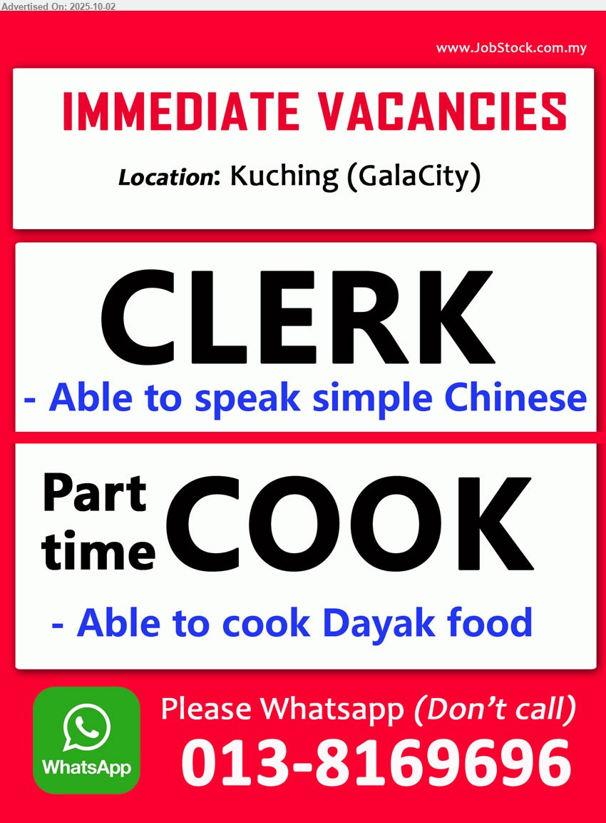 ADVERTISER (Tuition Center) - 1. CLERK (Kuching), Able to speak simple Chinese.
2. COOK (Kuching), Part time, Able to cook Dayak food.
Please Whatsapp (Don’t call) 013-8169696