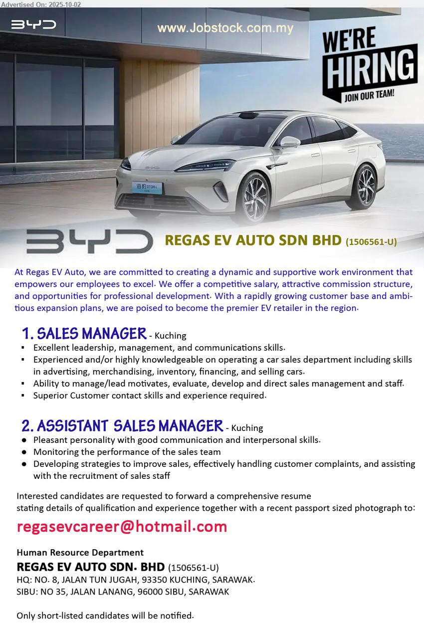 REGAS EV AUTO SDN BHD - 1. SALES MANAGER (Kuching), Excellent leadership, management, and communications skills, Experienced and/or highly knowledgeable on operating a car sales department ,...
2. ASSISTANT SALES MANAGER (Kuching), Pleasant personality with good communication and interpersonal skills, Monitoring the performance of the sales team,...
Email resume.