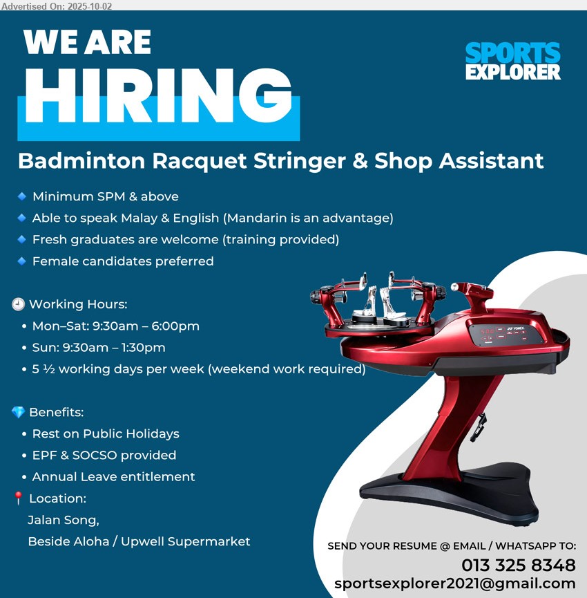 SPORTS EXPLORER SDN BHD - BADMINTON RACQUET STRINGER & SHOP ASSISTANT (Kuching), SPM & above, female preferred, fresh graduates are welcomed,...
Whatsapp 013-3258348 or Email resume.