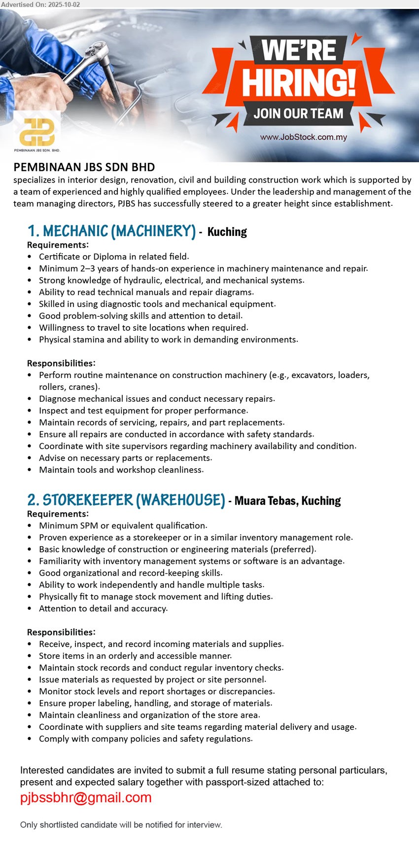 PEMBINAAN JBS SDN BHD - 1. MECHANIC (MACHINERY)  (Kuching), Certificate or Diploma in related field, Minimum 2–3 years of hands-on experience in machinery maintenance and repair,...
2. STOREKEEPER (WAREHOUSE)  (Kuching), SPM, Basic knowledge of construction or engineering materials (preferred).,...
Email resume.