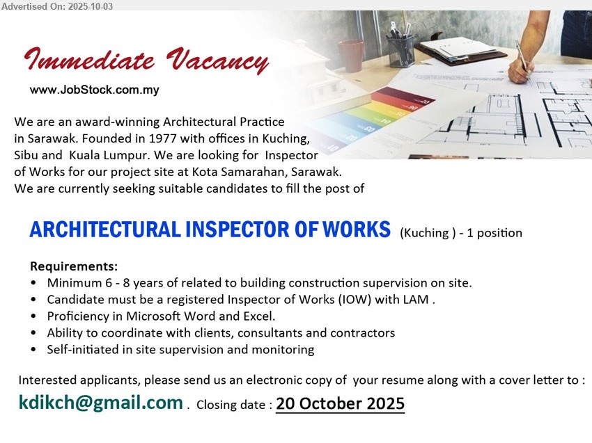 ADVERTISER (Architectural Practice) - ARCHITECTURAL INSPECTOR OF WORKS (Kuching), Minimum 6 - 8 years of related to building construction supervision on site., Candidate must be a registered Inspector of Works (IOW) with LAM,...
Email resume.