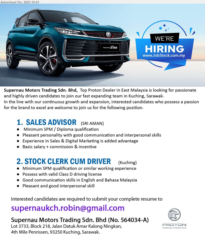 SUPERNAU MOTORS TRADING SDN BHD - 1. SALES ADVISOR (Sri Aman), SPM / Diploma, Experience in Sales & Digital Marketing is added advantage,...
2. STOCK CLERK CUM DRIVER (Kuching), SPM, Possess with valid Class D driving license,...
Email resume.