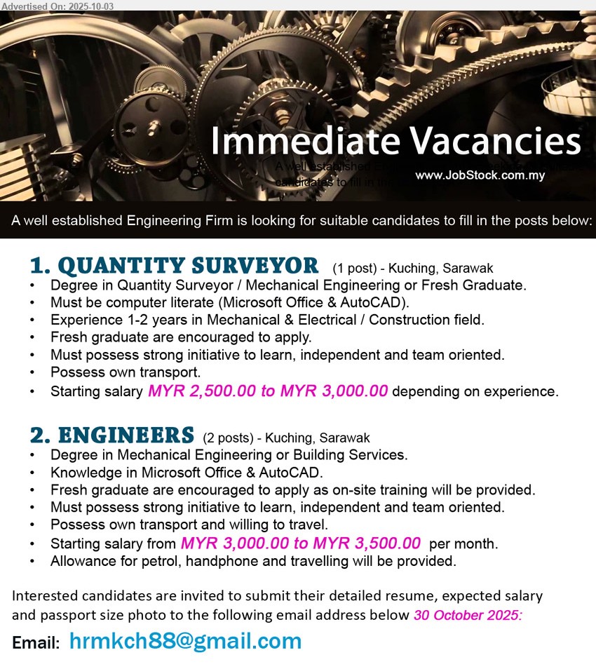 ADVERTISER (Engineering Firm) - 1. QUANTITY SURVEYOR (Kuching), MYR 2,500.00 to MYR 3,000.00, Degree in Quantity Surveyor / Mechanical Engineering or Fresh Graduate, must be computer literate (Microsoft Office & AutoCAD).,...
2. ENGINEERS (Kuching), MYR 3,000.00 to MYR 3,500.00, Degree in Mechanical Engineering or Building Services, Knowledge in Microsoft Office & AutoCAD, Fresh graduate are encouraged to apply...
Email resume.