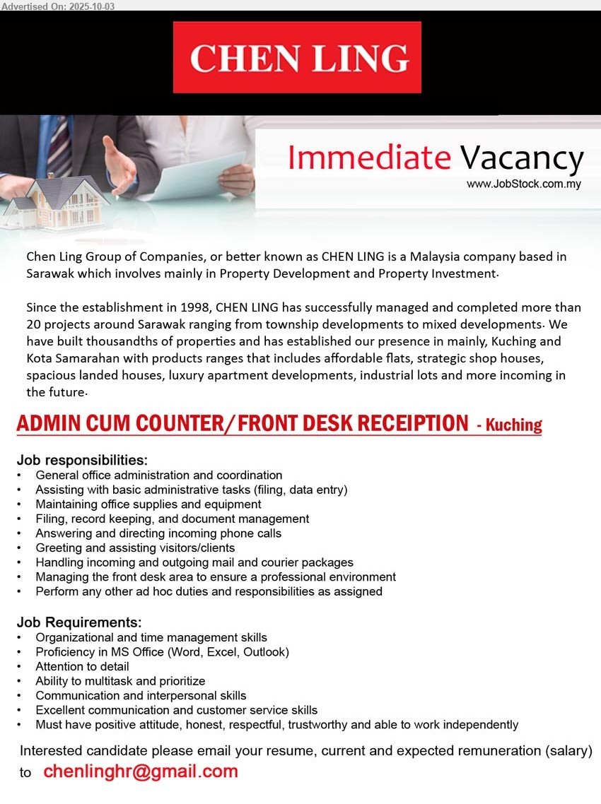 CHEN LING GROUP OF COMPANIES - ADMIN CUM COUNTER/FRONT DESK RECEIPTION  (Kuching), General office administration and coordination, Assisting with basic administrative tasks (filing, data entry),...
Email resume.