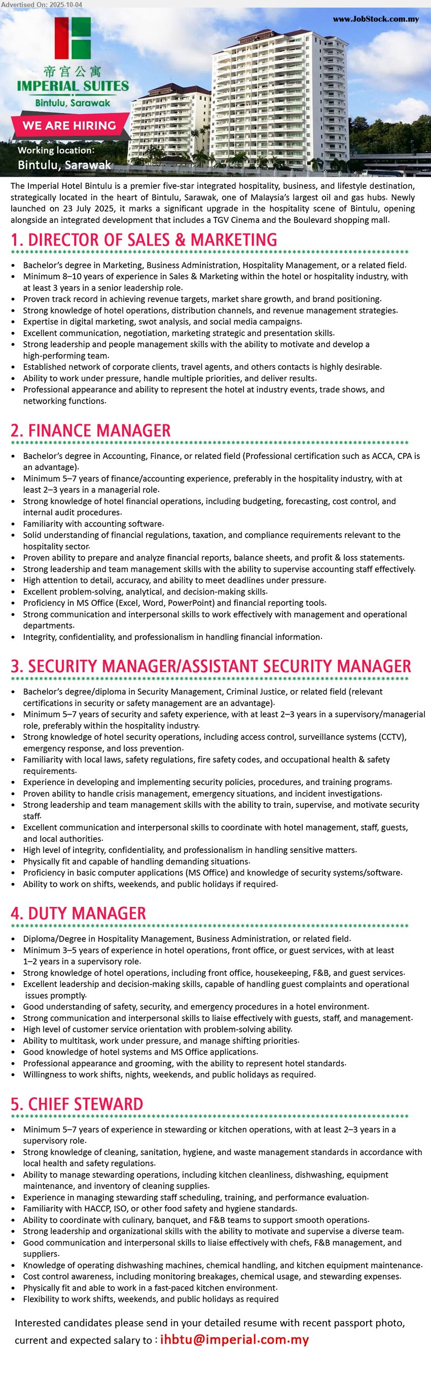 THE IMPERIAL HOTEL BINTULU - 1. DIRECTOR OF SALES & MARKETING  (Bintulu), Bachelor’s degree in Marketing, Business Administration, Hospitality Management,...
2. FINANCE MANAGER (Bintulu), Bachelor’s degree in Accounting, Finance, or related field (Professional certification such as ACCA, CPA,...
3. SECURITY MANAGER/ASSISTANT SECURITY MANAGER (Bintulu), Bachelor’s degree/diploma in Security Management, Criminal Justice, Minimum 5–7 years of security and safety experience, with at least 2–3 years in a supervisory/managerial role, preferably within the hospitality industry,...
4. DUTY MANAGER (Bintulu), Diploma/Degree in Hospitality Management, Business Administration, Minimum 3–5 years of experience in hotel operations, front office, or guest services, with at least 1–2 years in a supervisory role,...
5. CHIEF STEWARD (Bintulu), Minimum 5–7 years of experience in stewarding or kitchen operations, with at least 2–3 years in a supervisory role, familiarity with HACCP, ISO, or other food safety and hygiene standards...
Email resume.
